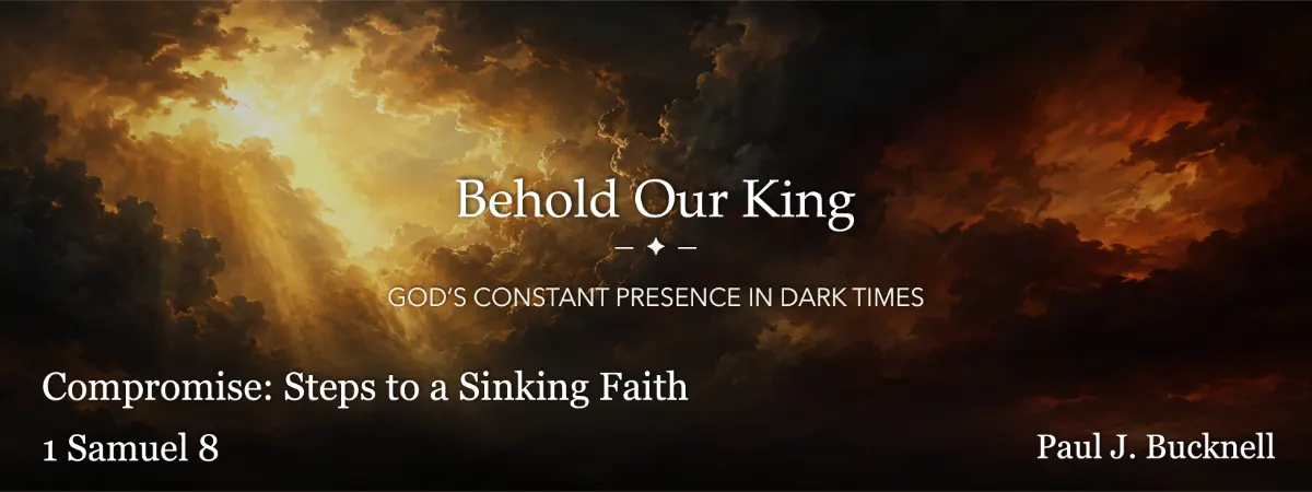1 Samuel 8—The Compromise for a King