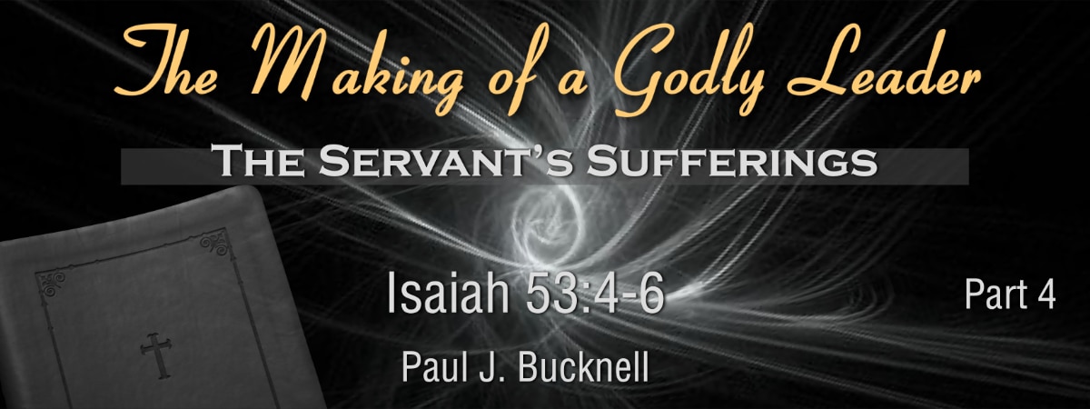 MGL4 The Servant s Sufferings Isaiah 53 4 6 Biblical Foundations For 