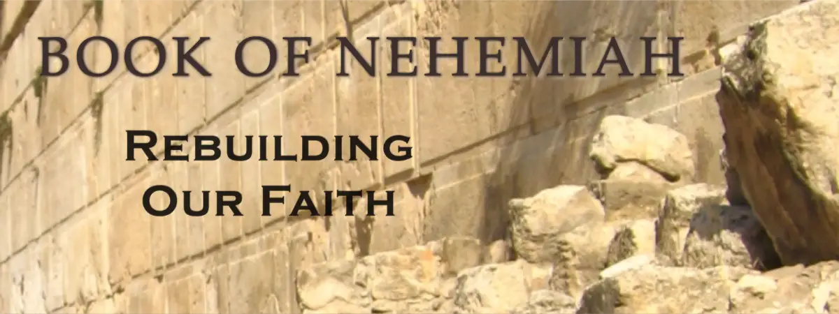 Book of Nehemiah - Rebuilding Our Faith