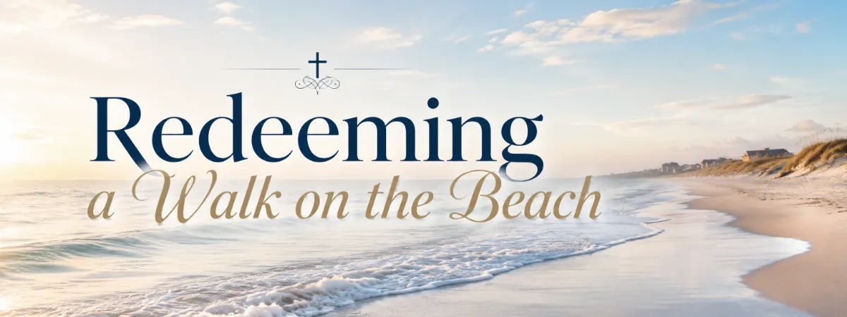 Redeeming a Walk on the Beach