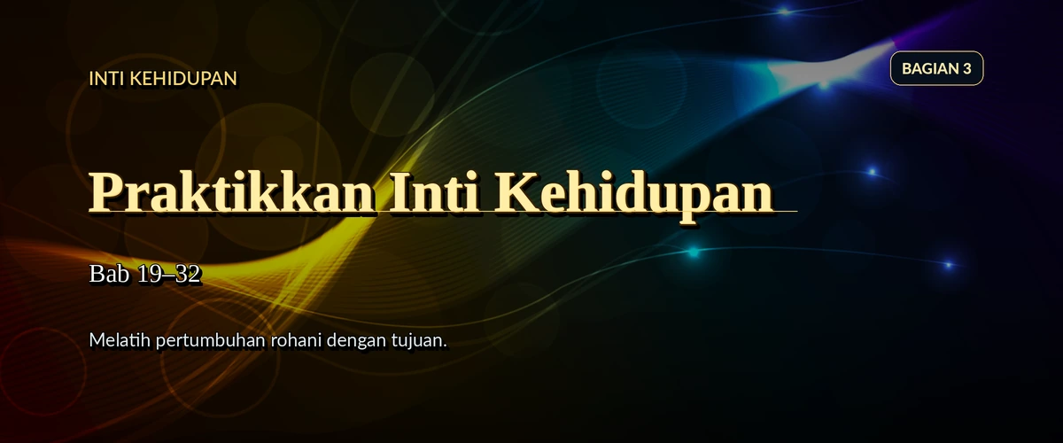 Praktikkan Inti Kehidupan banner for Bagian 3