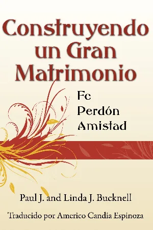 Construyendo un Gran Matrimonio: Encontrando Fe, Perdón y Amistad