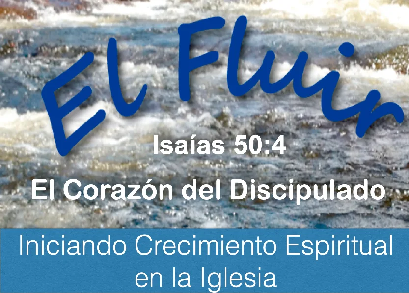 El Fluir: Iniciando el Crecimiento Espiritual en la Iglesia