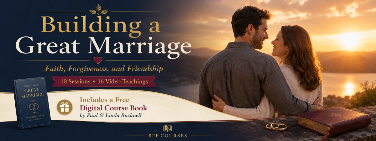 Building a Great Marriage: Faith, Forgiveness, and Friendship