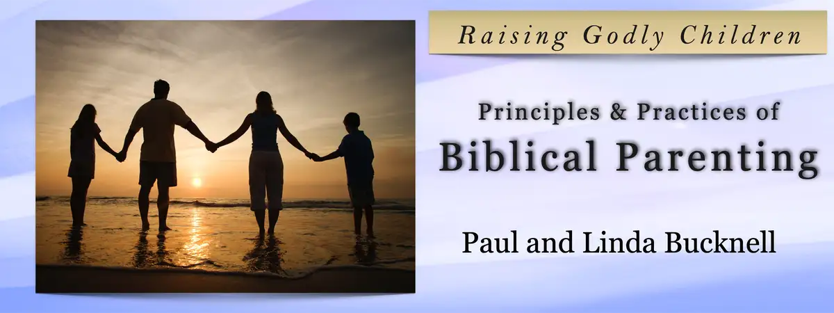 Principles and Practices of Biblical Parenting Banner